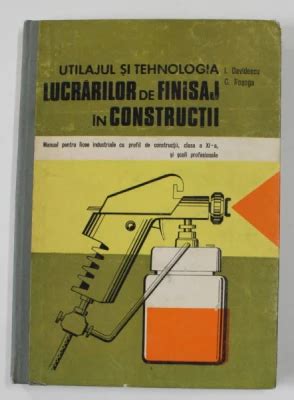 UTILAJUL SI TEHNOLOGIA LUCRARILOR DE FINISAJ IN CONSTRUCTII MANUAL