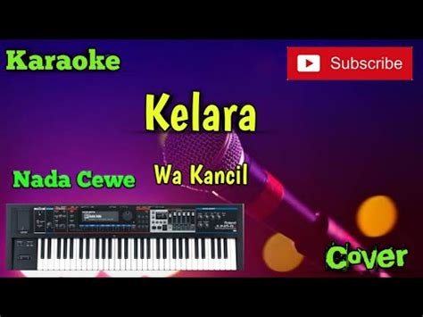 Kelara Wa Kancil Karaoke Nada Cewe Musik Tengdungan YouTube