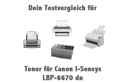 Toner für Canon I-Sensys LBP-6670 dn: Test & Vergleich der Bestseller