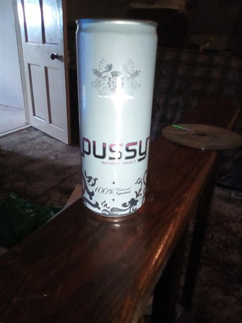 Just Found A Drink Called Pussy Hope It S Good R Energydrinks