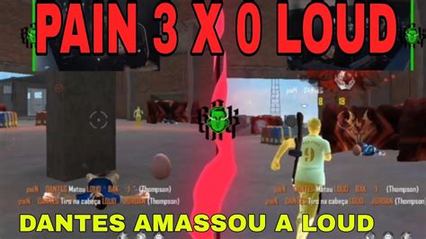 4X4 LOUD X PAIN PAIN AMASSA A LOUD E VENCE DE 3X0 DANTES AMASSOU A