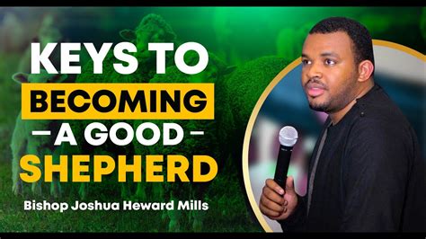 Keys To Becoming A Good Shepherd Bishop Joshua Heward Mills