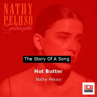 The Story And Meaning Of The Song Hot Butter Nathy Peluso