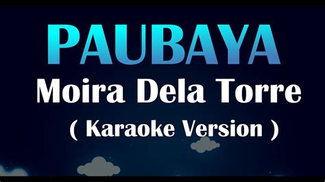 Paubaya Moira Dela Torre Karaoke Version Youtube