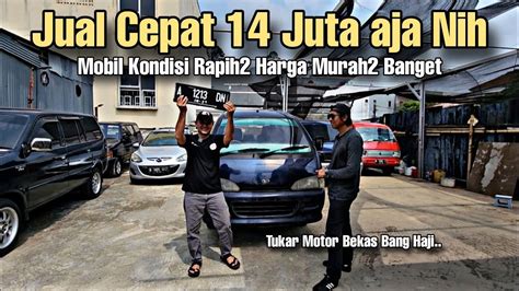 GOKIL NIH Obral Cuma 14 Juta Aja Bang Haji Harga Mobil Bekas Murah Di