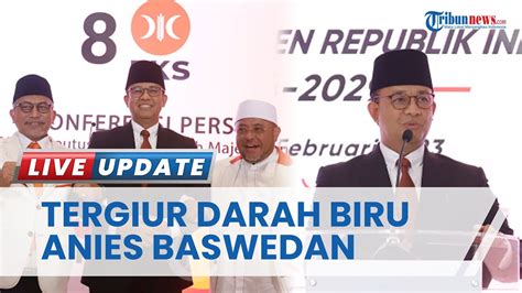 Alasan PKS Mantap Deklarasi Anies Baswedan Jadi Bacapres Tergiur Darah