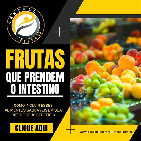 Frutas Que Prendem O Intestino Como Incluir Esses Alimentos Saud Veis