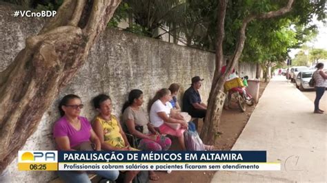 Médicos Do Hospital Da Transamazônica Entram No Segundo Dia De Paralisação Pará G1