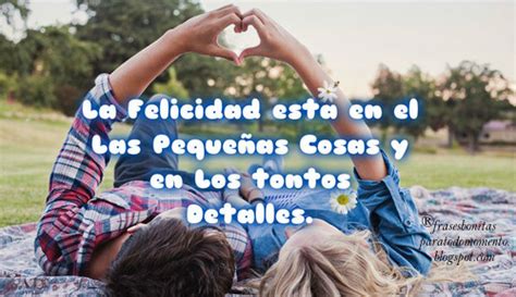 Frases Bonitas Para Todo Momento La Felicidad Esta En El Las