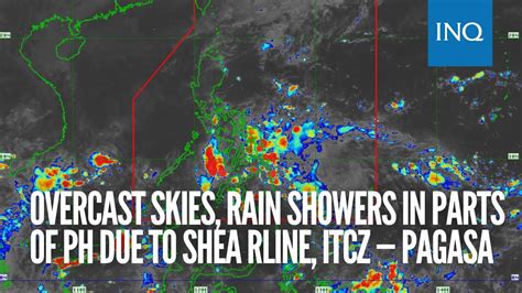 Overcast Skies Rain Showers In Parts Of Ph Due To Shear Line Itcz