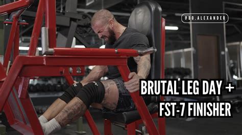 Brutal Leg Day And Fst 7 Finisher Youtube