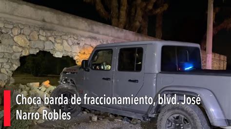 Choca Barda De Fraccionamiento Blvd Jos Narro Robles Youtube