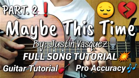 Maybe This Time By Justin Vasquez Part Guitar Tutorial Full