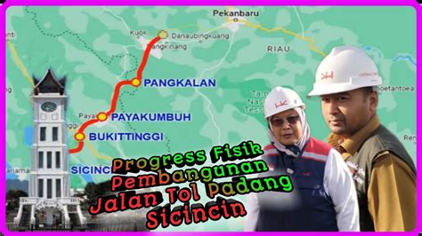 Pembangunan Jalan Tol Padang Sicincin Terus Dikebut Progress Fisik ±