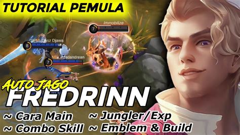 TUTORIAL PEMULA FREDRINN JUNGLER EXP LENGKAP CARA MAIN COMBO SKILL