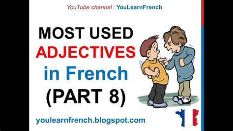 French Lesson 248 100 Most Common Adjectives In French Part 8 Most Used Descriptive Adjectives