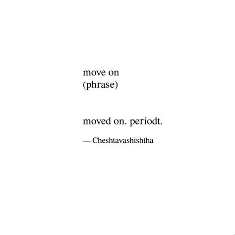 Move On Phrase Moved Quotes Writings By Zingara YourQuote