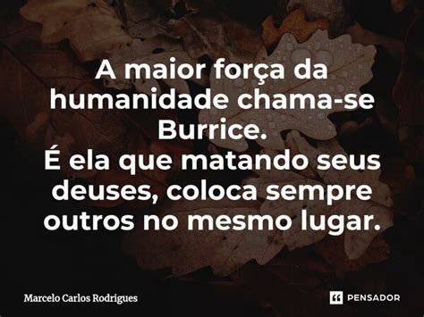 ⁠a Maior Força Da Humanidade Chama Se Marcelo Carlos Rodrigues