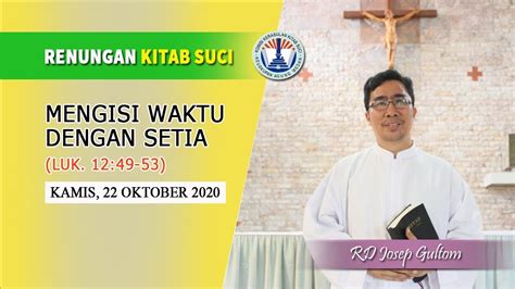 Renungan Kitab Suci 22 Oktober 2020 Lukas 12 49 53 YouTube