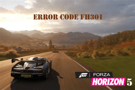 Fix Forza Horizon 5 Fh301 Error Code Techcult