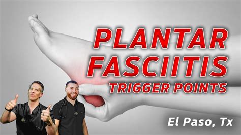 Plantar Fasciitis And Trigger Points On The Feet El Paso Back Clinic