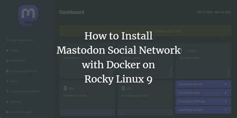 How To Install Mastodon Social Network With Docker On Rocky Linux 9