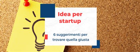 Come Trovare Idee Innovative Per Una Startup Nel 2021