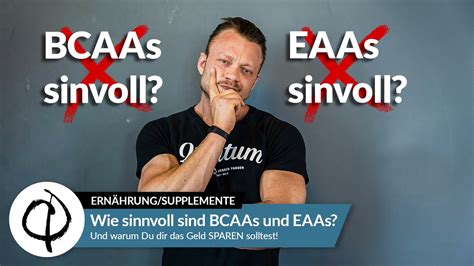 Wie Sinnvoll Sind BCAAs Und EAAs Und Warum Du Dir Das Geld SPAREN