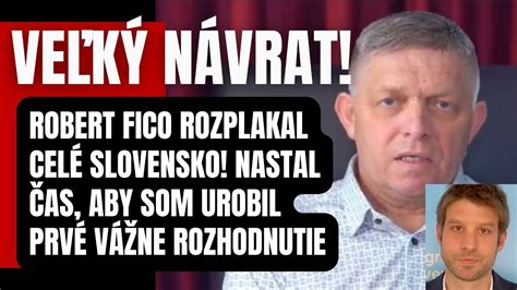 De Z Tovania Fico Po Atent Te Urobil Prv V Ne Rozhodnutie Nastal