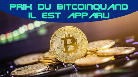 Prix Du Bitcoin à Ses Débuts Combien Valait Il à Sa Création