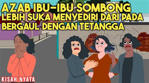 Azab Ibu Ibu Sombong Lebih Suka Menyendiri Dari Pada Bergaul Azab