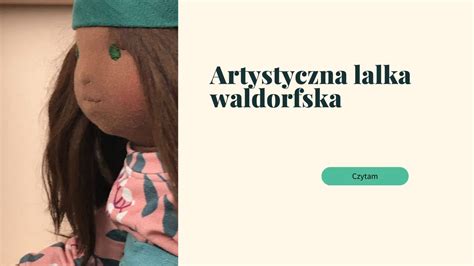 Artystyczna Lalka Waldorfska Wszystko O Lalkach Waldorfskich