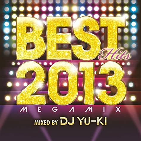 Amazon Musicでv Aのbest Hits 2013 Megamix Mixed By Dj Yu Ki を再生する