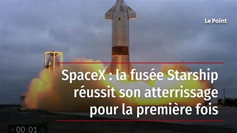 Spacex La Fusée Starship Réussit Son Atterrissage Pour La Première