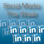 Social Media This Week Linkedin Advantis Communications