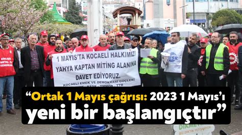 Kocaeli de sendikalardan ortak 1 Mayıs çağrısı 2023 1 Mayısı yeni bir