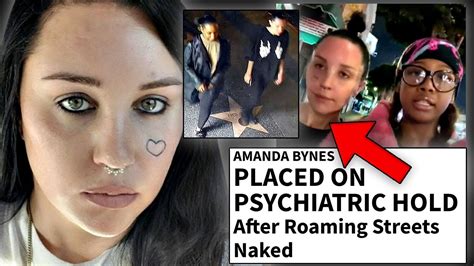 Video Amanda Bynes Hospitalised For Roaming Streets Naked Twitch