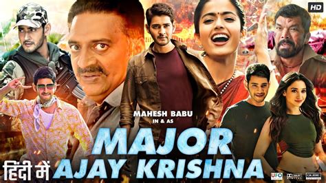 Major Ajay Krishna Full Movie In Hindi Dubbed Mahesh Babu Rashmika