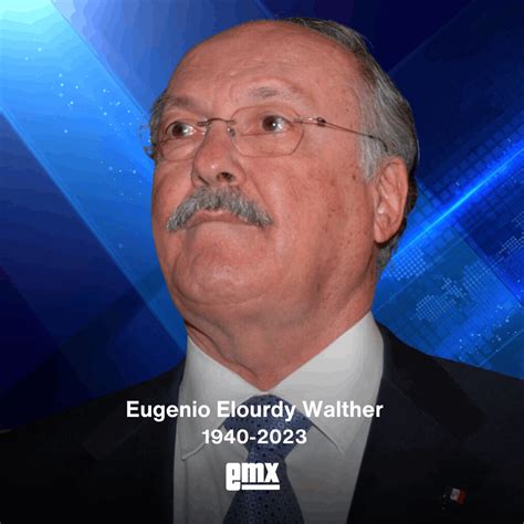 Fallece Eugenio Elorduy Walther Ex Gobernador De Baja C El Mexicano