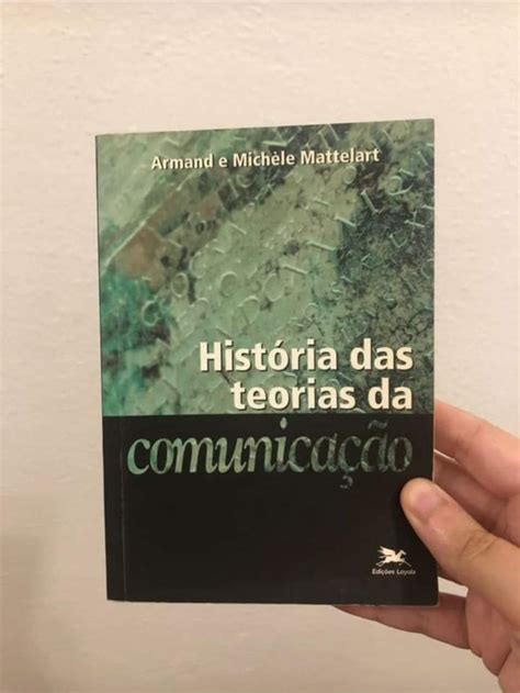 Livro Hist Ria Das Teorias Da Comunica O Armand E Mich Le Mattelart