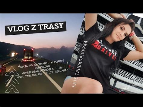 VLOG nocka praca kierowcy chłodni Kate Trucking Girl YouTube