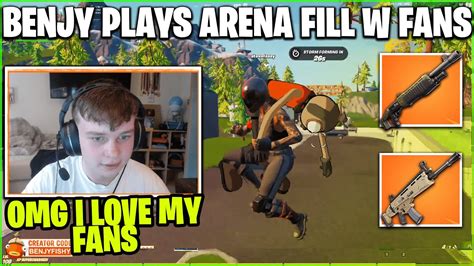 Benjyfishy Plays With The Nicest Fans In Arena Fill Mode Fortnite