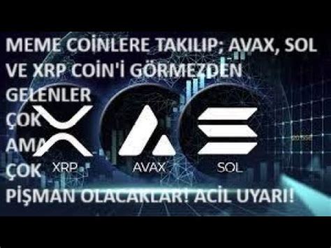 XRP AVAX VE SOLANA YI ŞU AN GÖRMEZDEN GELENLER KISA SÜREDE ÇOK PİŞMAN