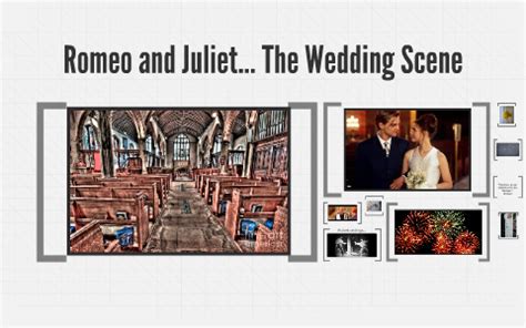 Romeo and Juliet... The Wedding Scene by Domenic Adami on Prezi