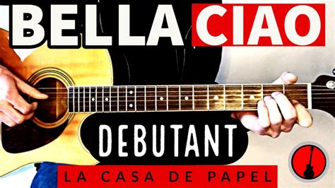 TUTO GUITARE Débutant Bella Ciao La Casa De Papel YouTube