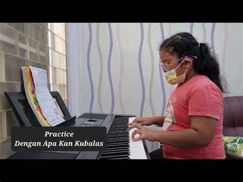 Practice Dengan Apa Kan Kubalas Keyboard Played By Racel YouTube