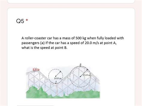 Solved Q A Roller Coaster Car Has A Mass Of Kg When Chegg