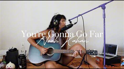 Noah Kahan You Re Gonna Go Far Live Acoustic Version By Xty Youtube