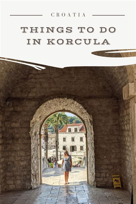 Awesome Things To Do In Korcula Two Get Lost