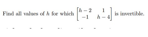 Solved Find All Values Of H For Which H 2 1 1 H 4 Is Chegg